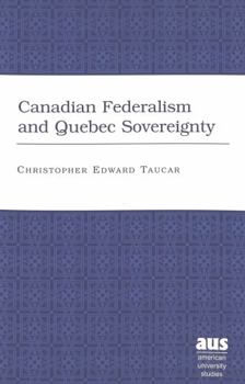 Paperback Canadian Federalism and Quebec Sovereignty: Third Printing Book