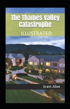 Paperback The Thames Valley Catastrophe Illustrated Book