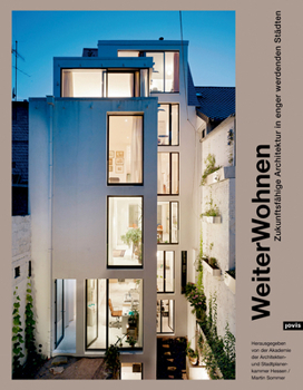 Hardcover Weiter Wohnen: Zukunftsfähige Architektur in Enger Werdenden Städten [German] Book