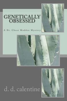 Paperback Genetically Obsessed: A Dr. Chase Madden Mystery Book