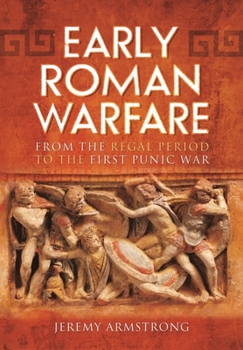 Paperback Early Roman Warfare: From the Regal Period to the First Punic War Book