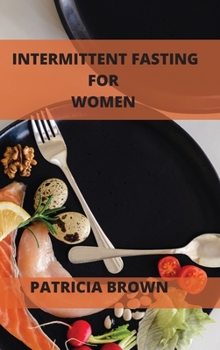 Hardcover Intermittent Fasting For Women Over 50: Lose Weight, Reduce Inflammation, and Live Longer Book