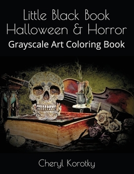 Little Black Book Halloween & Horror: Grayscale Art Coloring Book