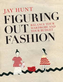 Paperback Figuring Out Fashion: Balance Your Wardrobe and Your Budget Book