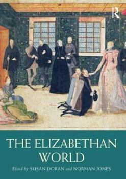 Hardcover The Elizabethan World (Routledge Worlds) Book