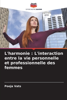 Paperback L'harmonie: L'interaction entre la vie personnelle et professionnelle des femmes [French] Book