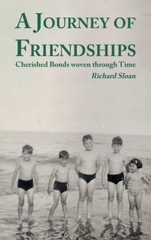 Hardcover A Journey of Friendships: Cherished Bonds woven through Time Book