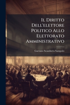 Paperback Il Diritto Dell'elettore Politico Allo Elettorato Amministrativo [Italian] Book