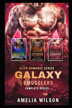 Galaxy Smugglers Complete series: Alien Romance Series - Book  of the Galaxy Smugglers