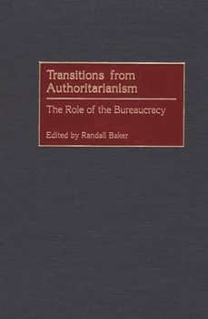 Hardcover Transitions from Authoritarianism: The Role of the Bureaucracy Book