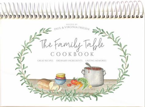 Spiral-bound The Family Table Cookbook Book