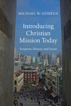 Hardcover Introducing Christian Mission Today: Scripture, History and Issues Book
