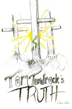Paperback Tom Tendrock's Truth Book