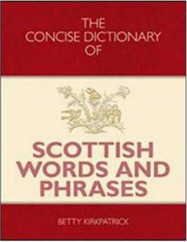 Paperback The Concise Dictionary of Scottish Words and Phrases Book