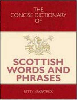 The Concise Dictionary of Scottish Words and Phrases