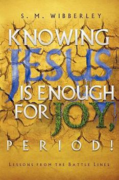 Paperback Knowing Jesus is Enough For Joy, Period! Book