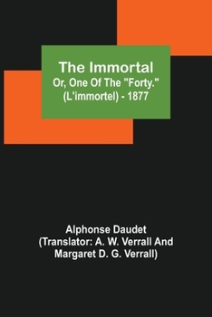 Paperback The Immortal; Or, One Of The "Forty." (L'immortel) - 1877 Book