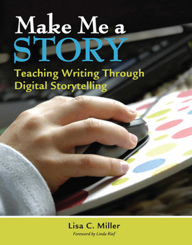 Paperback Make Me a Story: Teaching Writing Through Digital Storytelling [With CDROM] Book
