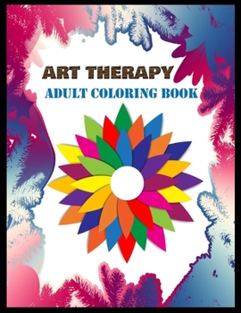 Paperback Art Therapy Adult Coloring Book: art therapy book