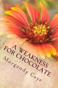 Paperback A Weakness For Chocolate Book