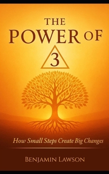 Paperback The Power of 3: How Small Steps Create Big Changes Book