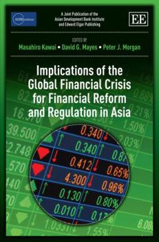 Hardcover Implications of the Global Financial Crisis for Financial Reform and Regulation in Asia Book