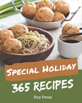 Paperback 365 Special Holiday Recipes: Home Cooking Made Easy with Holiday Cookbook! Book