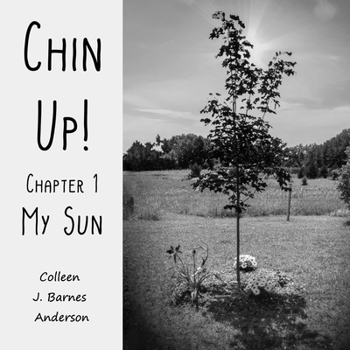 Paperback Chin Up!: Chapter 1 - My Sun Book