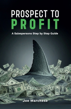Paperback Prospect to Profit, A salespersons step by step guide Book