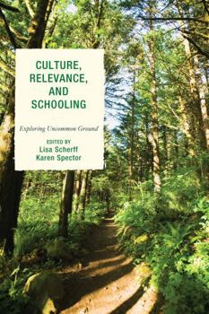 Hardcover Culture, Relevance, and Schooling: Exploring Uncommon Ground Book