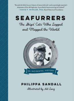 Hardcover Seafurrers: The Ships' Cats Who Lapped and Mapped the World Book