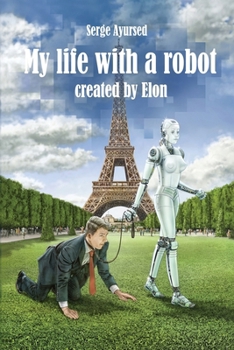 Paperback My life with a robot: Life with a Trash Droid: A Sci-Fi Comedy Book
