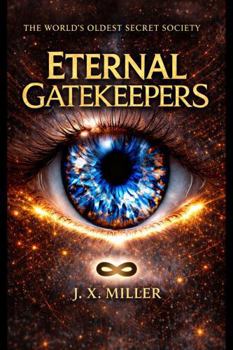 Hardcover Eternal Gatekeepers: The World's Oldest Secret Society Book