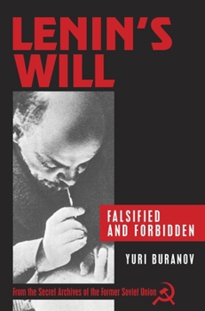 Lenin's Will: Falsified and Forbidden : From the Secret Archives of the Former Soviet Union (Russian Studies)