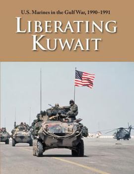 Paperback U.S. Marines in the Gulf War, 1990-1991: Liberating Kuwait Book