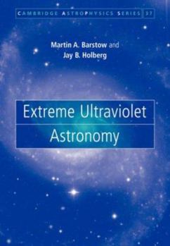 Extreme Ultraviolet Astronomy - Book  of the Cambridge Astrophysics