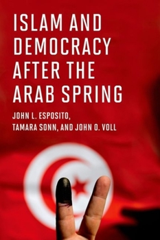 Hardcover Islam and Democracy After the Arab Spring Book