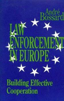 Paperback Law Enforcement in Europe: Building Effective Cooperation Book