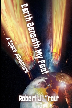 Paperback Earth Beneath My Feet: A Space Adventure Book