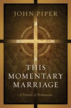 Hardcover This Momentary Marriage: A Parable of Permanence Book
