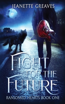 Paperback Fight For The Future: Ransomed Hearts, Part One Book
