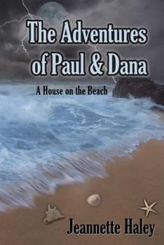 Paperback The Adventures of Paul and Dana: A House on the Beach Book