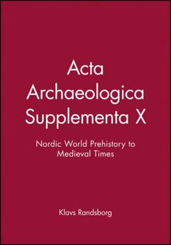 Paperback ACTA Archaeologica Supplementa X: Nordic World Prehistory to Medieval Times Book
