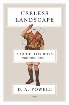 Hardcover Useless Landscape, or a Guide for Boys Book