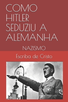 Paperback Como Hitler Seduziu a Alemanha: Nazismo [Portuguese] Book