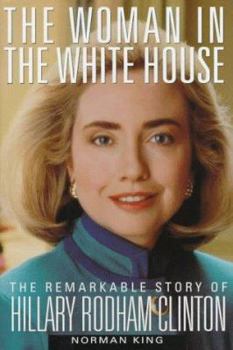 Hardcover The Woman in the White House: The Remarkable Story of Hillary Rodham Clinton Book
