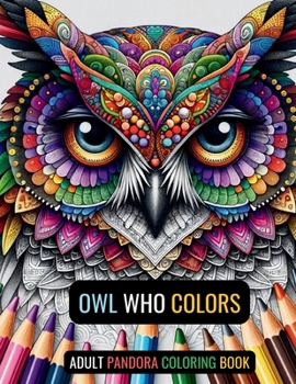 Paperback Owl Who Colors: Adult Coloring Book