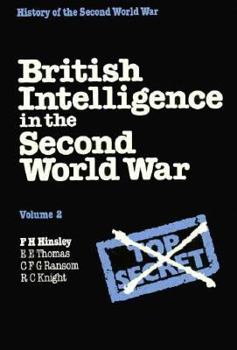 Hardcover British Intelligence in the Second World War: Volume 2, Its Influence on Strategy and Operations Book