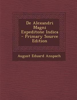 Paperback de Alexandri Magni Expeditone Indica - Primary Source Edition [Latin] Book