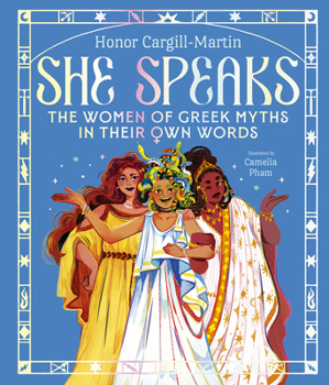 Hardcover She Speaks: The Women of Greek Myths in Their Own Words Book